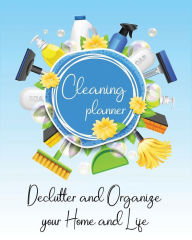 Title: Cleaning Planner Declutter and Organize your Home and Life: Decluttering Journal and Notebook - Cleaning and Organizing Your House with Weekly and Monthly Cleaning Checklists, Author: Freshniss