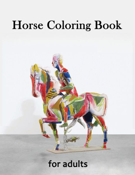 Horse Coloring Book for Adults: Creative Horses ,Stress Relieving Patterns For Relaxation, Adult Coloring Books Horses