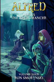 Title: Alfred 4: Versus the Necromancer:, Author: Ron Smorynski