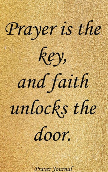 Prayer Journal - Prayer is the Key