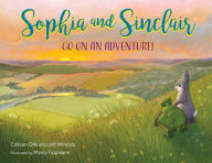Title: Sophia and Sinclair Go on an Adventure!, Author: Colleen Olle
