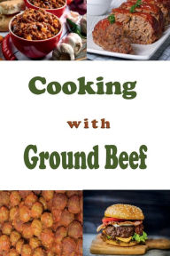 Title: Cooking with Ground Beef, Author: Katy Lyons