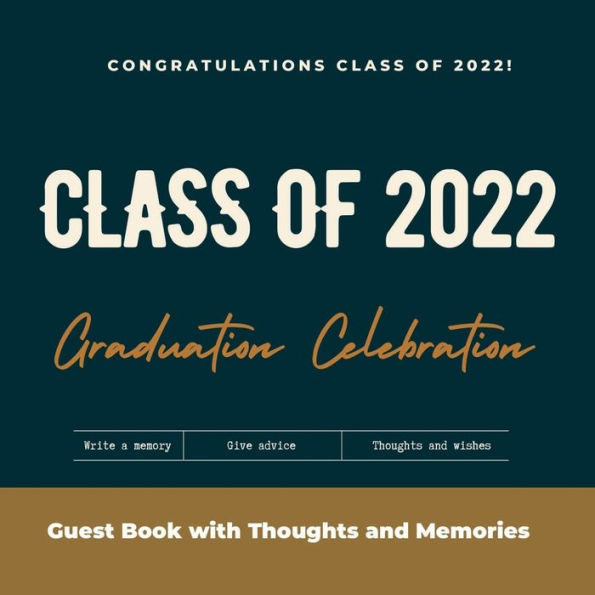 Class of 2022 Graduation Celebration Guest Book with Thoughts and Memories: Congratulations graduate 2022 Class of 2022 Graduation Guest Book Black Pages for Thoughts and Memories Advice and