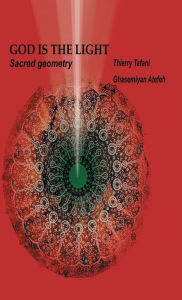 Title: God is the light . Sacred geometry, Author: tafani. ghasemiyan thierry. Atefeh