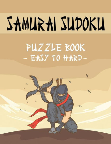 Samurai Sudoku Puzzle Book - Easy to Hard: 500 Easy to Hard Sudoku Puzzles Overlapping into 100 Samurai Style