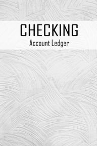 Title: Checking Account Ledger: 6 Column Payment Record, Record and Tracker Log Book, Personal Checking Account Balance Register, Checking Account Trans, Author: Freshniss