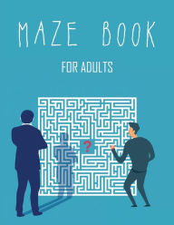 Title: Maze Book for Adults: A Book of Mazes to Wander and Explore 100 Moderate to Challenging Puzzles: Giant Maze Book Puzzlers for Adults, Author: Freshniss