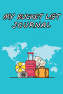 My Bucket List Journal: A Journal and Scrapbook to Record Your Adventures & Experiences of a Lifetime