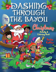 Title: Dashing Through the Bayou: Christmas Activity and Coloring Book, Author: Tiecha Keiffer