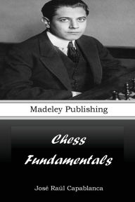 Title: Chess Fundamentals, Author: Jose Capablanca
