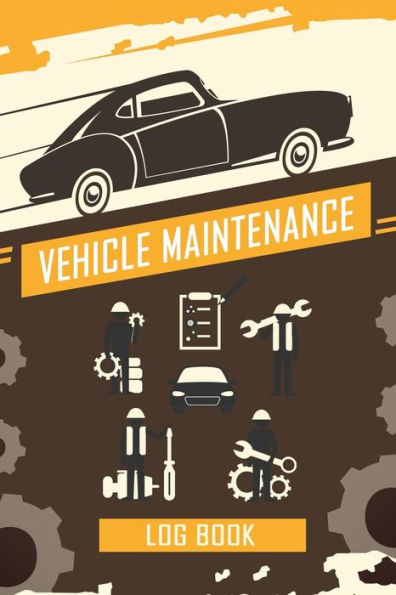 Vehicle Maintenance Log Book: Repairs And Maintenance Record Book for Cars, Trucks, Motorcycles and Other Vehicles with Parts List and Mileage Log, Au