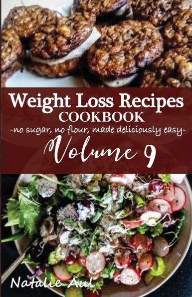 Weight Loss Recipes Cookbook Volume 9