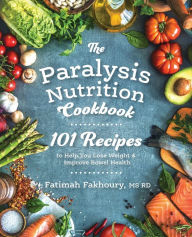 Free full length downloadable books The Paralysis Nutrition Cookbook by Fatimah Fakhoury 9781666208030 PDB