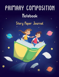 Title: Primary Composition Notebook Story Paper Journal: Dotted Midline and Picture Space, Grades K-2, School Exercise Book, Story Notebook, 200 Pages, Author: Freshniss