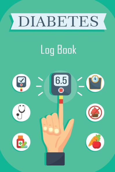 Diabetes Log Book: Blood Glucose Log Book, Daily Record Book For Tracking Glucose Blood Sugar Level, Diabetic Health Journal, Medical Diary