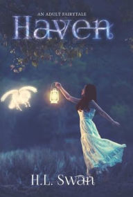 Title: Haven: an adult fairytale, Author: H. L. Swan