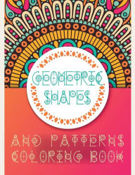 Title: Geometric Shapes and Patterns Coloring Book: Unleash Your Creativity, Relaxing Abstract Designs, Geometric Patterns, Geometric Coloring Book, Author: Tornis