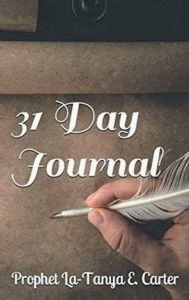 Title: 31 Day Journal, Author: Prophet La-Tanya E Carter