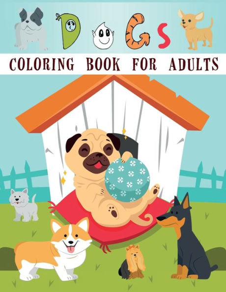 Dog Coloring Book for Adults: An Adult Coloring Book Featuring Fun and Relaxing Dog Designs, Dog Coloring, Dog Books for Adults