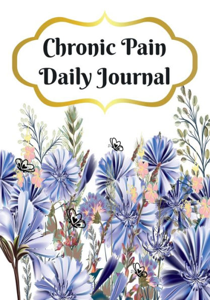 Chronic Pain Journal: Keep Track of Daily Pain Severity, Duration, Symptoms, Medications, & Sleep. 7