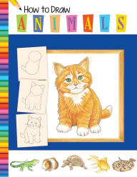 Title: How to Draw Animals: Learn to Draw Animals Step by Step Using Basic Shapes and Lines, How to Draw Animals Books for Kids, Author: Tornis