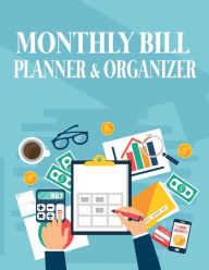 Title: Monthly Bill Planner and Organizer: Monthly Finance Expense Tracker, Bill Organizer Notebook, Budget Planning, Bill Organizer Budget Planner Book, Author: Tornis