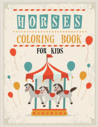 Title: Horses Coloring Book for Kids: Relaxing Coloring Book for Kids, Horse Coloring Book for Toddlers, Horse Coloring, Horse Coloring Pages, Author: Tornis