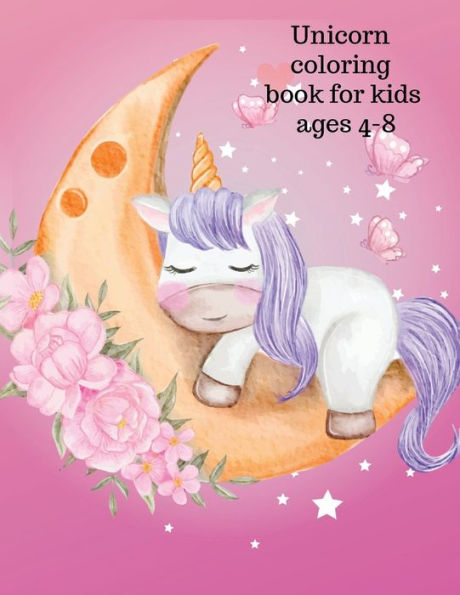 Unicorn coloring book for girls: For kids ages 4-8,unicorns in fairy tale land.