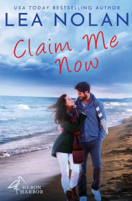Title: Claim Me Now, Author: Lea Nolan