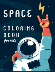 Title: Space Coloring Book for Kids: Outer Space Coloring Book with Planets, Astronauts, Space Ships, Rockets, Author: Tornis