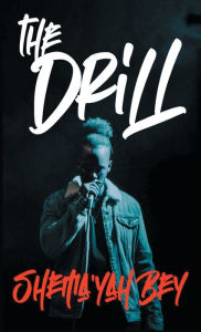 Title: THE DRILL: Hip Hop and Rap Culture, Author: Shema'yah Bey