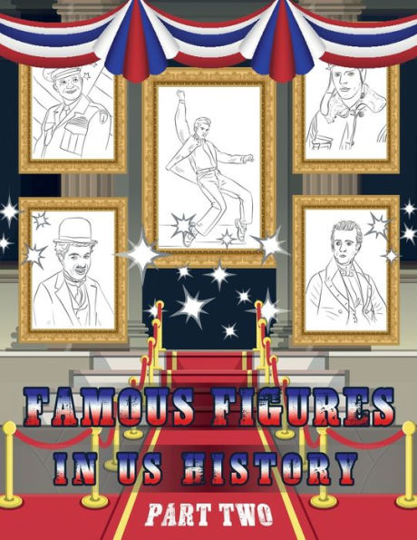 Famous Figures in US History: American Heroes Coloring Book, Presidents Inventor Famous Figures Coloring Book