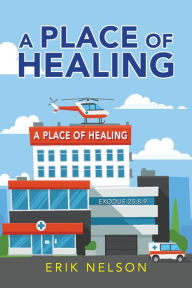 Title: A Place of Healing, Author: Erik Nelson