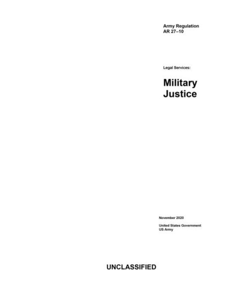 Army Regulation AR 27-10 Legal Services: Military Justice November 2020 ...