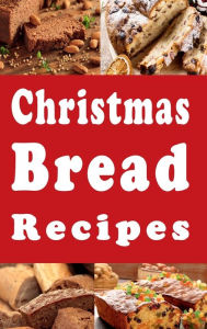 Title: Christmas Bread Recipes, Author: Katy Lyons