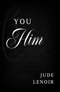 Title: You & Him, Author: Jude LeNoir