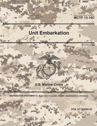 Title: Marine Corps Tactical Publication MCTP 13-10C Unit Embarkation October 2020, Author: United States Government Us Army