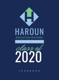 Title: Haroun Education Ventures MBA Class of 2020 Yearbook, Author: Rose