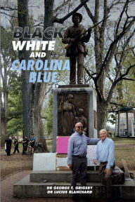 Title: Black White and Carolina Blue, Author: Dr. Lucius Blanchard