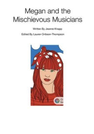 Title: Megan and the Mischievous Musicians, Author: Jeanne Knapp