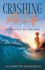 Crashing into Life: A Journey to Triumph