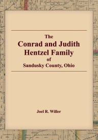 The Conrad and Judith Hentzel Family of Sandusky County, Ohio