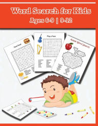 Title: Word Search for Kids: 100 Educational and Fun Word Search Puzzles To Keep Your Child Entertained For Hours, Author: Prolunis