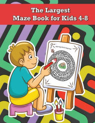 Title: The Largest Maze Book for Kids 4-8: Developing Problem Solving Skills, Maze Activity Book for Kids, Maze Books for Kids, Author: Prolunis