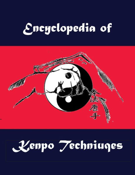 The Encyclopedia of Kenpo Techniques