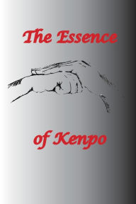 Title: The Essence of Kenpo, Author: L. M. Rathbone