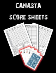 Title: Canasta Score Sheets: Canasta Blank Score Sheet Notebook, Canasta Score Pads, Canasta Record Keeper Notebook, Author: Prolunis