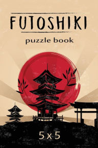 Title: Futoshiki Puzzle Book 5 x 5: Over 200 Challenging Puzzles, 5 x 5 Logic Puzzles, Futoshiki Puzzles, Japanese Puzzles, Author: Prolunis