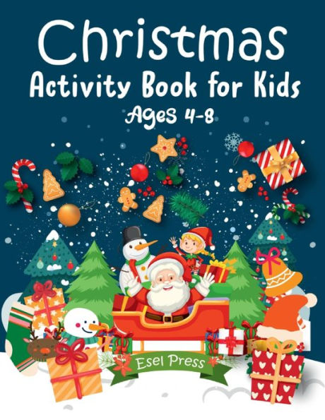 Christmas Activity Book for Kids Ages 4-8: fun, innovative and creative Dot To Dot illustrations, clever mazes, ideal gift for ages 4-12