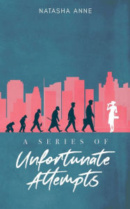 Title: A Series of Unfortunate Attempts, Author: Natasha Anne